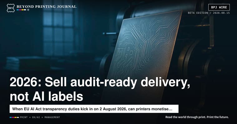 The edge in AI-era print: shipping with provenance—“audit-ready delivery” as a product