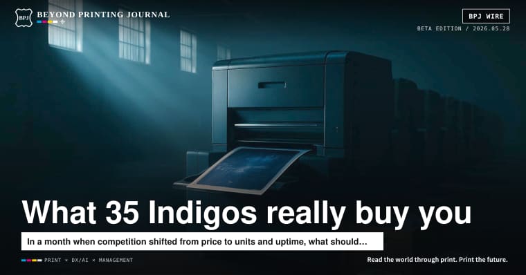What 35 Indigo presses reveal about buying equipment: Global Print Market Monthly, May 2026