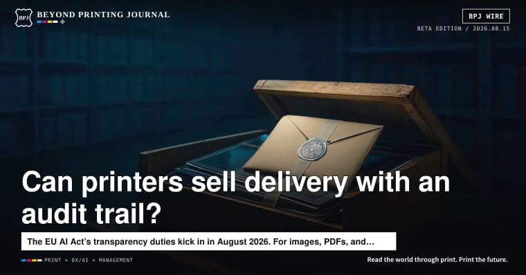 When AI labels arrive, can printers sell “delivery with an audit trail” as a product?