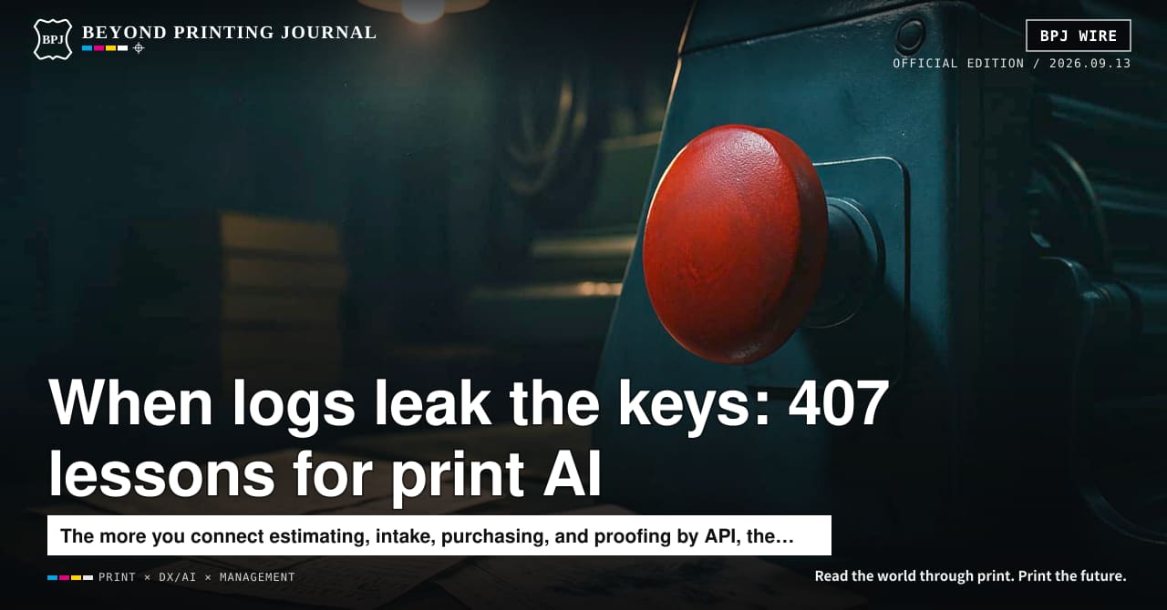 When logs break your defenses: What RubyGems’ “407 keys” teaches print shops about designing AI that can be stopped