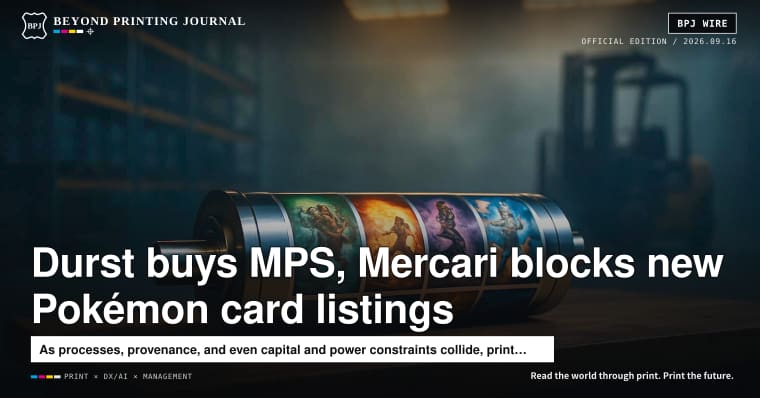 Durst buys flexo press maker MPS; Mercari temporarily bans listings of new Pokémon cards — plus eight more stories | BPJ News (Evening Edition)