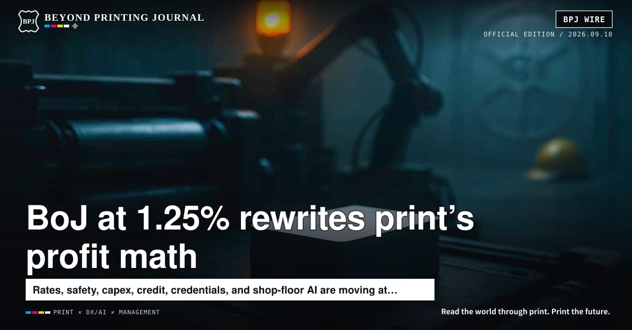 BoJ to 1.25%, a paper-mill accident, and smaller-run web presses — plus seven more | BPJ News (Evening Edition)