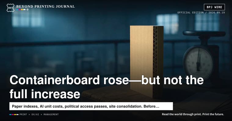 North American containerboard prices rose—but not to the “full increase.” OpenAI is reportedly bracing for massive cash burn through 2030: 8 other moves to watch | BPJ News (AM)