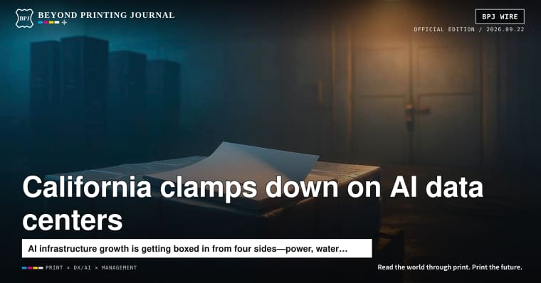 California moves to rein in AI data centers with seven bills as US printing & writing paper shipments fall 7% — plus six more|BPJ News Morning Brief