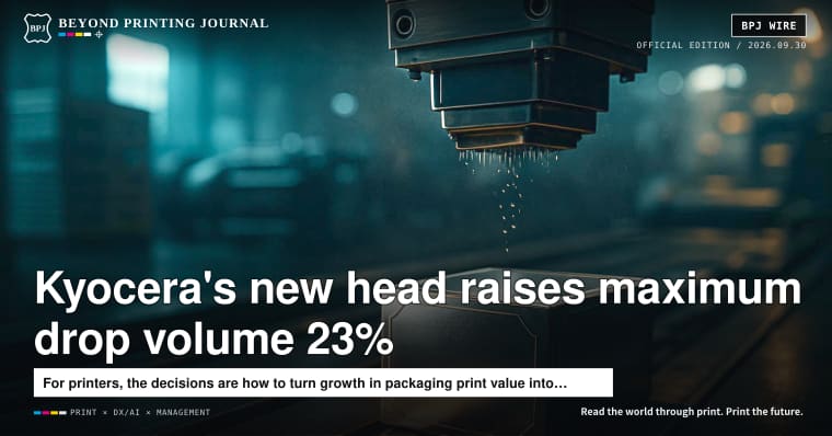 Kyocera's new head raises maximum drop volume 23%, packaging print value rises 14.4%, Chiikawa medical wear costs ¥13,090 — and 5 more | BPJ News Evening Edition