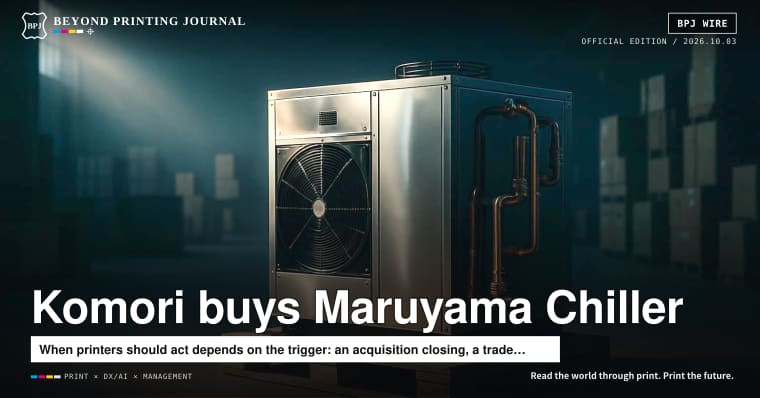 Komori buys Maruyama Chiller, China probes EU pigment feedstock, Japan Post acquires logistics hub — and 5 more | BPJ News Evening Edition
