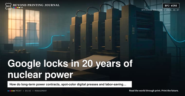 Google buys 20 years of power from 11 nuclear upgrades, 19,049 labor disclosure breaches, six-color press runs at 120 pages a minute — and 7 more | BPJ News
